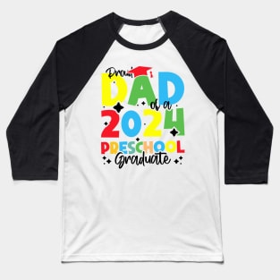 Proud Dad of a 2024 Preschool Graduate, Funny preschool Graduation Baseball T-Shirt